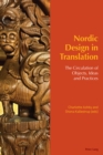 Nordic Design in Translation : The Circulation of Objects, Ideas and Practices - eBook