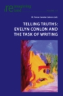 Telling Truths : Evelyn Conlon and the Task of Writing - eBook