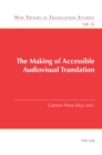 The Making of Accessible Audiovisual Translation - Book