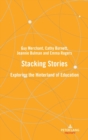Stacking stories : Exploring the hinterland of education - Book