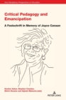 Critical Pedagogy and Emancipation : A Festschrift in Memory of Joyce Canaan - Book