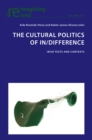 The Cultural Politics of In/Difference : Irish Texts and Contexts - eBook