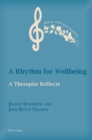 A Rhythm for Wellbeing : A Therapist Reflects - Book