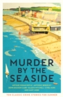 Murder by the Seaside : Classic Crime Stories for Summer - Book