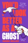 You’d Look Better as a Ghost - Book