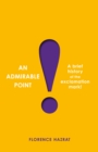 An Admirable Point : A Brief History of the Exclamation Mark! - eBook