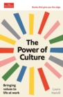 The Power of Culture : Bringing values to life at work: An Economist Edge book - Book