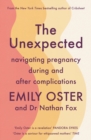 The Unexpected : Navigating Pregnancy During and After Complications - eBook