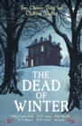 The Dead of Winter : Ten Classic Tales for Chilling Nights - Book