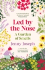 Led By The Nose : A Garden of Smells - eBook