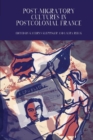 Post-Migratory Cultures in Postcolonial France - Book