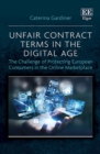 Unfair Contract Terms in the Digital Age : The Challenge of Protecting European Consumers in the Online Marketplace - eBook