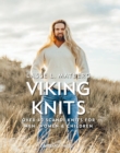 Viking Knits : Over 40 Scandi Knits for Men, Women & Children - Book