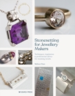 Stonesetting for Jewellery Makers (New Edition) : Techniques, Inspiration & Professional Advice for Stunning Results - Book