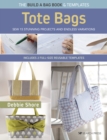 The Build a Bag Book: Tote Bags (paperback edition) : Sew 15 Stunning Projects and Endless Variations; Includes 2 Full-Size Reusable Templates - Book