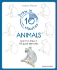 Draw in 10 Minutes: Animals : Learn How to Draw in 50 Quick Sketches - Book