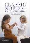 Classic Nordic Knits for Kids : 21 Beautiful Designs - Book