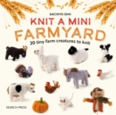 Knit a Mini Farmyard : 20 Tiny Patterns to Knit - Book