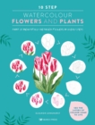 10 Step Watercolour: Flowers and Plants - eBook