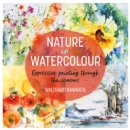 Nature in Watercolour : Expressive painting through the seasons - eBook