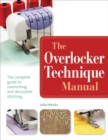 Overlocker Technique Manual : The complete guide to serging and decorative stitching - eBook