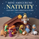 Mini Amigurumi Nativity : Crochet the Christmas story - eBook