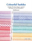 Colourful Sashiko : Includes 49 vibrant designs, essential techniques and stunning patterns - eBook