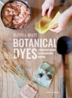 Botanical Dyes : A seasonal guide to sustainable dyeing - eBook