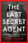 The Last Secret Agent : The Extraordinary Story of a WW2 Spy in Her Own Words - Book