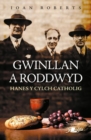 Gwinllan a Roddwyd - Hanes y Cylch Catholig - Book