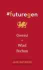 #Futuregen: Gwersi o Wlad Fechan - Book