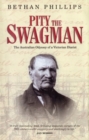 Pity the Swagman - The Australian Odyssey of a Victorian Diarist - Book