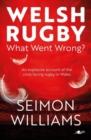 Welsh Rugby : What Went Wrong? - eBook