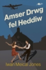 Amser Drwg Fel Heddiw - Book