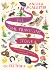 The Time Travelling Stone : Seven stories, one hillside, 6000 years - Book