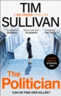 The Politician : The Unmissable New Thriller with an Unforgettable Detective in 2024 - eBook