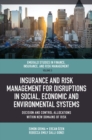 Insurance and Risk Management for Disruptions in Social, Economic and Environmental Systems : Decision and Control Allocations within New Domains of Risk - Book