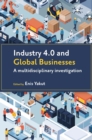Industry 4.0 and Global Businesses : A Multidisciplinary Investigation - Book