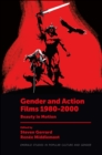 Gender and Action Films 1980-2000 : Beauty in Motion - Book