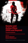 Gender and Action Films 2000 and Beyond : Transformations - Book
