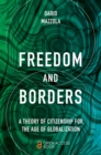 Freedom and Borders : A Theory of Citizenship for the Age of Globalization - Book