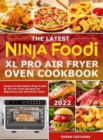 The Latest Ninja Foodi XL Pro Air Fryer Oven Cookbook : Simple & Affordable Ninja Foodi XL Pro Air Oven Recipes for Beginners and Advanced Users - Book