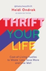Thrift Your Life : Cost-of-Living Hustles to Waste Less, Save More and Live Well - Book