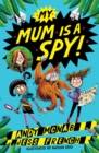 My Mum Is A Spy : An action-packed adventure by bestselling authors Andy McNab and Jess French - Book