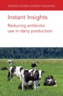 Instant Insights: Reducing Antibiotic Use in Dairy Production - Book