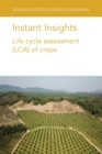 Instant Insights: Life Cycle Assessment (Lca) of Crops - Book