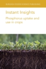 Instant Insights: Phosphorus Uptake and Use in Crops - Book