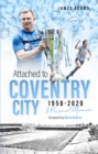 Attached to Coventry City : A Personal Memoir - eBook