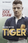 Eye of the Tiger : The Jock Shaw Story - eBook