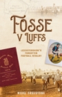 Fosse v Luffs : Leicestershire's Forgotten Football Rivalry - Book